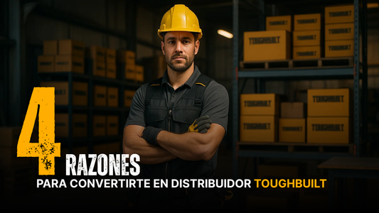 4 razones para convertirte en distribuidor Toughbuilt: impulsa tu negocio con una marca que transforma la industria 🔧